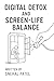 Digital Detox and Screen-Life Balance by Snehal Patel