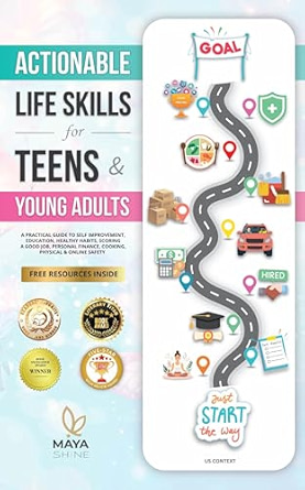 Actionable Life Skills for Young Adults: 11 Powerful Steps to Achieve Financial Independence and Kick-start Your Road to Successful Adulthood (Kindle Edition)