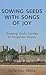 Sowing Seeds with Songs of ...