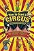 How to Start a Circus: Rise...