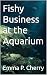 Fishy Business at the Aquarium