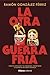 La otra Guerra Fría. Cómo el capitalismo y el comunismo convi... by Ramón González Férriz