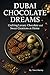 Dubai Chocolate Dreams: Cra...