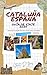 CATALUÑA ESPAÑA GUÍA DE VIA...