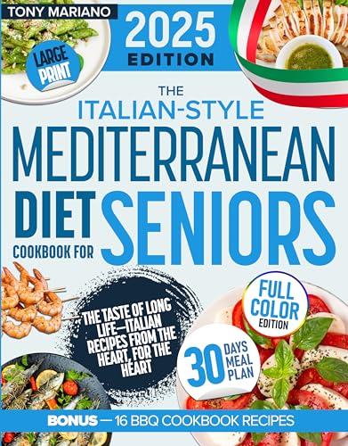 The Italian-Style Mediterranean Diet Cookbook for Seniors: Simple, Heart-Healthy Italian Meals After 60—Inspired by Tradition, Made for Longevity (Kindle Edition)