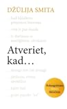 Atveriet, kad...
