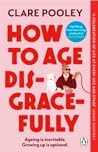 How to Age Disgra...