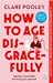 How to Age Disgracefully