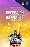 Innovación Inestable: El Estado Frágil Que La Mayoría Jamás Entenderá (Spanish Edition) Innovación Inestable: El Estado Frágil Que La Mayoría Jamás Entenderá (Spanish Edition)