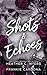 Shots & Echoes (Crestwood Elite Hockey Academy #12)