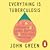 Everything Is Tuberculosis: The History and Persistence of Our Deadliest Infection