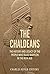 The Chaldeans: The History and Legacy of the People Who Ruled Babylon in the Iron Age