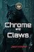 Chrome and Claws