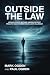 Outside the Law: How an Ex-cop Became America's Most Prolific Bank Robber Since John Dillinger