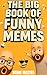 The Big Book of Funny Memes 1