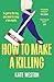 How to Make a Killing
