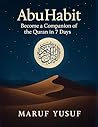 Abu Habit - Become a Companion of The Quran In 7 Days: A Guided Journey to Build a Daily Quran Habit - One Day One Verse at a Time (Quran Daily Companions Book 1) Book cover for Abu Habit - Become a Companion of The Quran In 7 Days: A Guided Journey to Build a Daily Quran Habit - One Day One Verse at a Time (Quran Daily Companions Book 1)