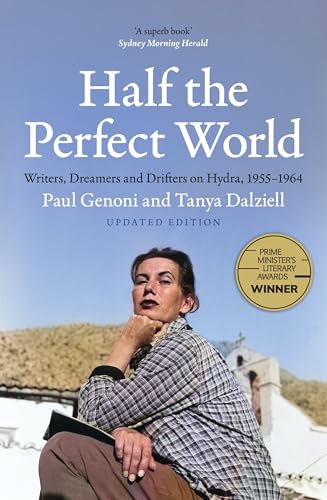 Half the Perfect World: Writers, Dreamers and Drifters on Hydra, 1955–1964 (Biography)
