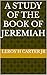 A STUDY OF THE BOOK OF JEREMIAH
