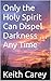 Only the Holy Spirit Can Dispel Darkness … Any Time by Keith Carey
