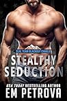 Stealthy Seduction