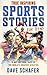 True Inspiring Sports Stories for Teens by Dave Schafer