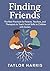 Finding Friends: The Best Practices for Parents, Teachers, and Therapists to Teach Social Skills to Children with Autism (Children with Disabilities)