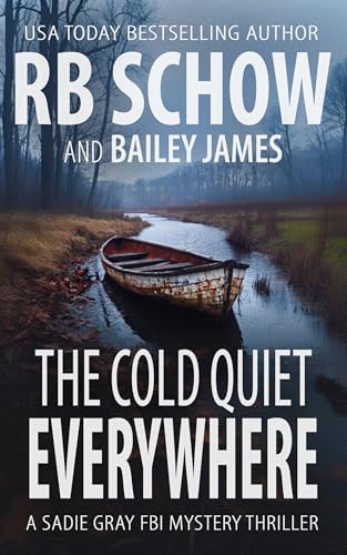 The Cold Quiet Everywhere: A Sadie Gray FBI Mystery Series (Kindle Edition)
