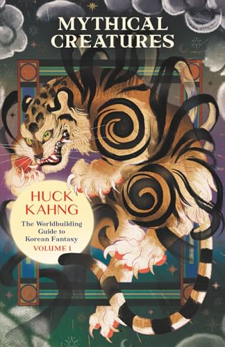 Mythical Creatures: The Worldbuilding Guide to Korean Fantasy (Paperback)