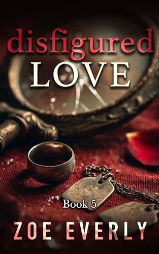 Disfigured Love: A Disability Mafia Romance (Fractured Empire Book 5)