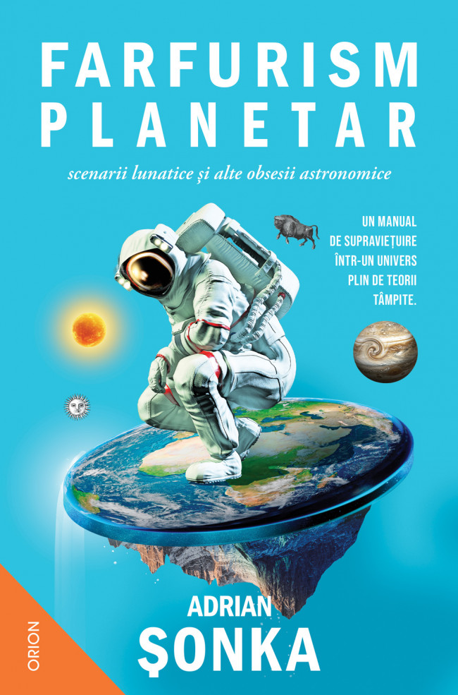 Farfurism planetar: scenarii lunatice și alte obsesii astronomice