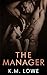 The Manager by K.M. Lowe