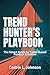 Trend Hunter’s Playbook: Th...