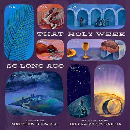 That Holy Week So Long Ago: The Seven Days That Led to Easter (Hardcover)