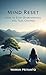 Mind Reset: How to Stop Overthinking and Take Control: A Practical Guide to Clear Thinking, Emotional Strength, and Inner Peace