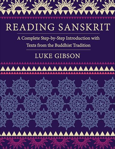 Reading Sanskrit: A Complete Step-by-Step Introduction with Texts from the Buddhist Tradition (Kindle Edition)