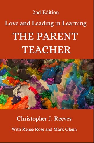 The Parent-Teacher: Love and Leading in Learning (Kindle Edition)