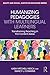 Humanizing Pedagogies with Multilingual Learners: Transforming Teaching in the Content Areas (Equity and Social Justice in Education Series)