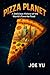 Pizza Planet: A Delicious H...