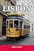 LISBON TRAVEL GUIDE 2025-20...