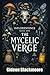 The Mycelic Verge by Gideon Blackmoore