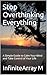 Stop Overthinking Everythin...