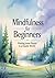 Mindfulness for Beginners: ...