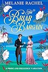 The Briar Bargain: A Pride and Prejudice Variation (The Rom Com Collection)