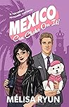Mexico Can Choke On It by MéLisa Ryun