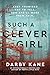 Such a Clever Girl by Darby Kane Such a Clever Girl by Darby Kane