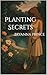 Planting Secrets