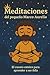 Meditaciones del pequeño Ma...