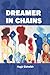 Dreamer In Chains: Poems of Exile and Resilience
