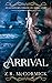 Arrival: An Oathsworn Chron...